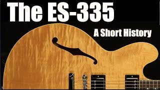 The Gibson ES335 A Short History [upl. by Johst271]