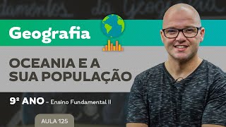 Oceania e a sua população – Geografia – 9º ano – Ensino Fundamental [upl. by Ennis]