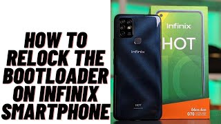 How to Relock The Bootloader on Infinix Smartphone [upl. by Tnomal]