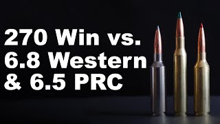 270 Win vs 68 Western amp 65 PRC [upl. by Barbuto]