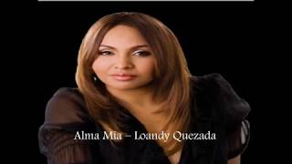 Alma Mía – Loandy Quezada con LetrasLyrics [upl. by Aguie]