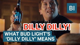 What Dilly Dilly Means — And How Bud Light Came Up With Its Viral Campaign [upl. by Aibara]