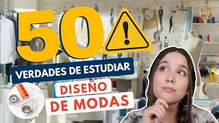 ESTUDIAR DISEÑO DE MODAS 👗50 VERDADES DEL DISEÑO DE MODA [upl. by Marchal]