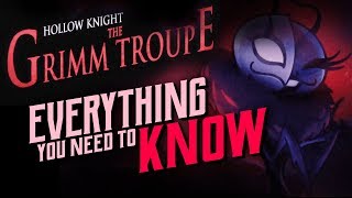 Hollow Knight Grimm Troupe DLC  A 100 Complete Guide [upl. by Stephen761]