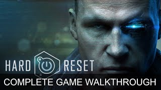 Hard Reset Redux Complete Game Walkthrough Full Game Story 1080p 60 FPS [upl. by Relyk]