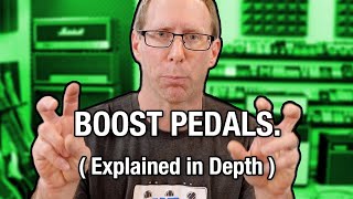 Boost Pedals Explained in Depth [upl. by Kalle446]