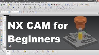 NX CAM Tutorial for Beginners  1 [upl. by Ehtiaf]