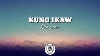 Kung ikaw  Lito camolyrics [upl. by Rochus]