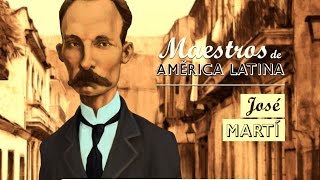 JOSÉ MARTÍ  Serie Maestros de América Latina [upl. by Dosia]