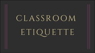 Classroom Etiquette for Students [upl. by Adnaloy]