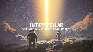 Interstellar  Epic Chillstep amp Melodic Dubstep Mix [upl. by Itsur]