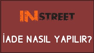 IN Street İade Nasıl Yapılır İade İşlemleri [upl. by Assyn]