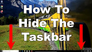 How To Hide The Taskbar  Windows 10  Finally View In Fullscreen [upl. by Hassadah325]