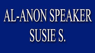 AlAnon Speaker Susie S [upl. by Ecyarg]