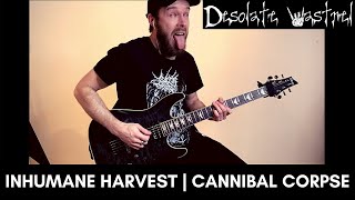 Inhumane Harvest  Cannibal Corpse  GUITAR COVER [upl. by Lyred]