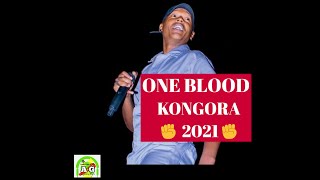 ONE BLOOD  KONGORA ✊ 2021✊ [upl. by Leynwad331]