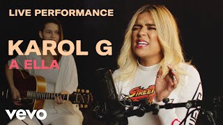 Karol G  quotA Ellaquot Live Performance  Vevo [upl. by Oicinoid363]