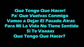 Que Tengo Que Hacer  Daddy Yankee with lyrics [upl. by Olsen]