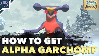 HOW TO GET LEVEL 85 ALPHA GARCHOMP in Pokemon Legends Arceus [upl. by Liarret658]