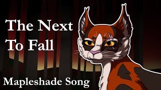 quotThe Next To Fallquot ♪ ORIGINAL WARRIOR CATS SONG Mapleshade [upl. by Orella]