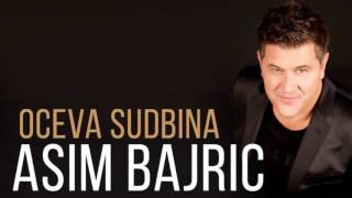 Asim Bajric  Oceva Sudbina Audio 2016 [upl. by Atsirhc]