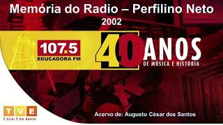 Rádio Educadora da Bahia FM 1075 mHz  Salvador BA  Memória do Rádio com Perfilino Neto  2002 [upl. by Broucek429]