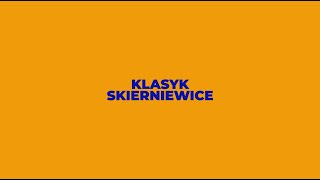 KLASYK SKIERNIEWICE [upl. by Botnick]