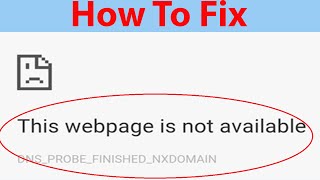 How To Fix quotThis Webpage is Not AvailableDnsProbeFinishedNxDomainquot In Google Chrome [upl. by Messab540]