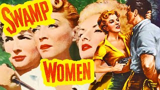 Swamp Women 1956 Roger Corman  Adventure Crime Drama  Full Length Movie [upl. by Sergent]