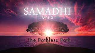 Samadhi Part 3 quotThe Pathless Pathquot Teaser Short Trailer [upl. by Bancroft]