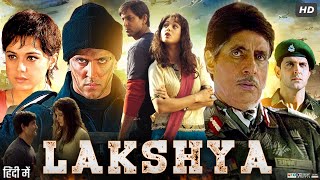 Lakshya 2004 Full Movie HD  Hrithik Roshan  Preity Zinta  Amitabh Bachchan  Review amp Facts [upl. by Campbell]