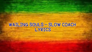 Wailing Souls  Slow Coach Lyrics [upl. by Debi]