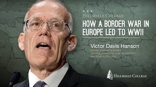 Victor Davis Hanson  How a Border War in Europe Led to WWII [upl. by Radnaxela]