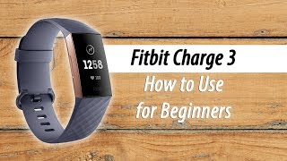 How to Use the Fitbit Charge 3 for Beginners [upl. by Hilaria]