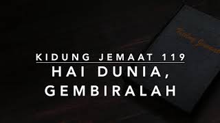 KJ 119 Hai Dunia Gembiralah Joy to the World  Kidung Jemaat [upl. by Dib]