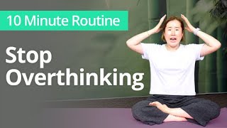 Exercises to STOP OVERTHINKING  10 Minute Daily Routines [upl. by Su]