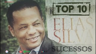 ELIAS SILVA  AS MELHORES  TOP 10 SUCESSOS [upl. by Adalard]