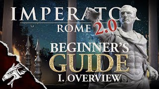 A Beginners Guide to Imperator Rome  Systems Overview Part 1 [upl. by Aeslek451]