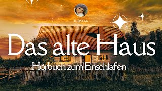 Das alte Haus Hörbuch zum Einschlafen Heinrich Seidel [upl. by Cherilynn]