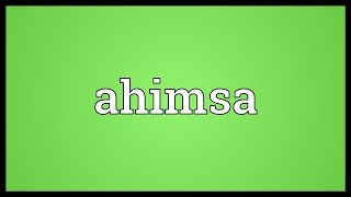 Ahimsa Meaning [upl. by Kalina947]