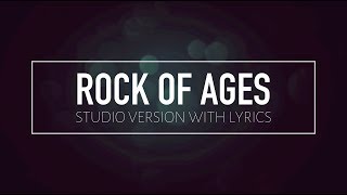 Rock Of Ages Studio Version w Lyrics [upl. by Denoting602]