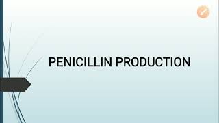 Penicillin production  Industrial Microbiology [upl. by Abrahamsen333]