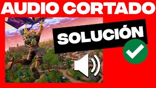 🔧Como arreglar el sonido cortado en fortnite🎧  Fortnite se escucha entrecortado [upl. by Neely521]