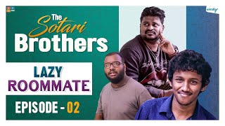 Lazy Roommate  Episode  2  The Sotari Brothers  Wirally Originals  Tamada Media [upl. by Manvil]