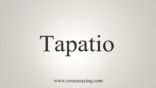 How To Say Tapatio [upl. by Burnett582]