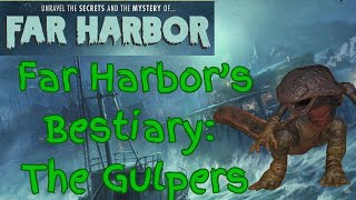 Far Harbors Bestiary The Gulpers [upl. by Nitsu320]