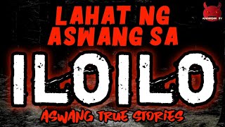 Lahat Ng Aswang Sa Iloilo  Aswang Sa Iloilo True Stories [upl. by Nosmirc]