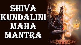 SHIVA KUNDALINI MAHAMANTRA  EXTREMELY POWERFUL FOR CONSCIOUSNESS amp ENERGY [upl. by Ettezoj]