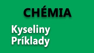 Kyseliny  Chemické názvoslovie  Príklady [upl. by Anivla]