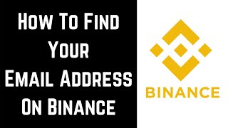 How to Find Email Address on Binance [upl. by Hannahsohs]